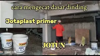 CARA APLIKASIKAN CAT DASAR JOTUN, JOTAPLAST PRIMER @Kstschannel1407
