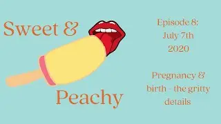 Sweet & Peachy - Pregnancy & birth, the gritty details - REACTION