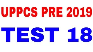 UPPCS/UPPSC PRE 2019 MOCK TEST 18
