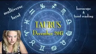 TAURUS December 2017 Horoscope and Tarot Card Reading