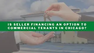 Is Seller Financing an Option to Commercial Tenants in Chicago?
