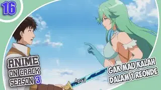 Anime Crack Indonesia S3 | Ketika Cewe Gak Mau Kalah #16