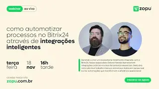 Como Automatizar Processos no #bitrix24 Atrav&eacute;s de Integra&ccedil;&otilde;es Inteligentes