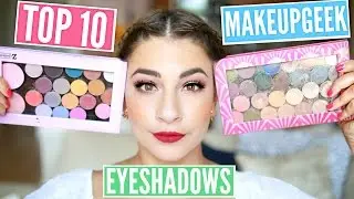 TOP 10 MAKEUPGEEK EYESHADOWS + SWATCHES