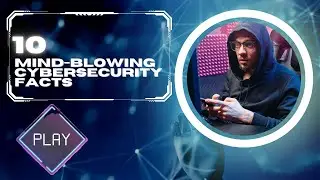[2023] Cybersecurity Shockers: 10 Mind-Blowing Facts You Won't Believe![MUST-WATCH]