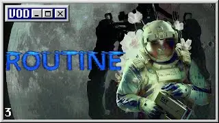 TAKE ME BACK TO THE ROBOTS!!! | ROUTINE Part 3 | VOD