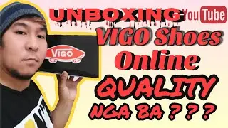 #UNBOXING my #VIGO shoes QUALITY nga ba? sa ONLINE?