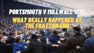 Portsmouth v Millwall 1970 | What Really Happened At The Fratton End