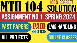 MTH104 Assignment 1 spring 2024 Solution|MTH 104|mathematical induction|inequality|interval|104|vu.