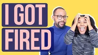 I GOT FIRED TWICE