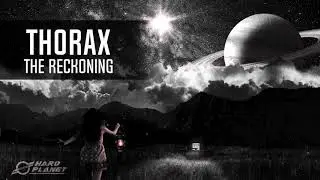 Thorax - The Reckoning (Extended Mix)