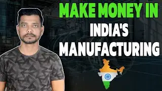 Investing in India's Manufacturing Boom: A Beginner's Guide & Opportunities