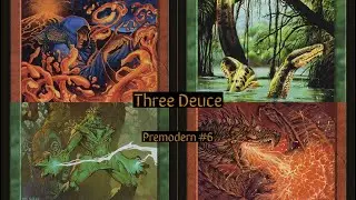 Perusing Premodern #6: Three Deuce (Deck Tech + Gameplay)