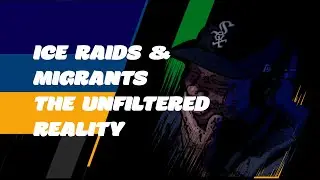 ICE Raids & Migrants  The Unfiltered Reality