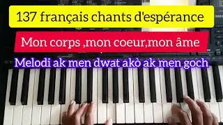 Mon corps,mon coeur,mon âme...137 français chants d'espérance.(piano tutorial)#musique évangélique