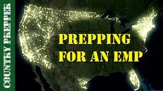 Prepping For an EMP- Things to Consider for your Survival