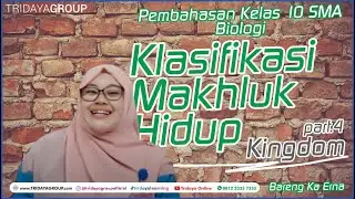 Kelas 10 SMA - Biologi - Klasifikasi Makhluk Hidup Part 4 Kingdom - Bimbel Tridaya Online