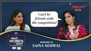 Saina Nehwal Interview by Kareena Kapoor Khan on What Women Want S5 (EP- 10) | Mirchi Plus