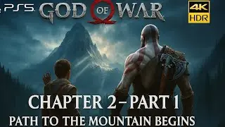 God of War Chapter 2 &ndash; Path to the Mountain | Freya & World Serpent | Part 1 | 4K Cinematic Gameplay