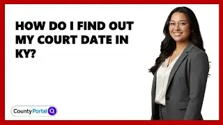 How Do I Find Out My Court Date In KY?