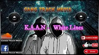 K.A.A.N - White Lines (GTM)