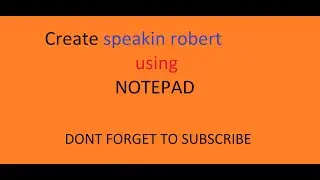 Create a speaking Robert using notepad and visual basic scripting