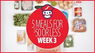 5 Meals for $50 or Less - Week 3 | Schnucks