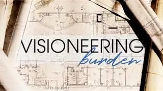 Visioneering Week 1 - Burden
