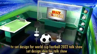 tv set design for world cup football 2022 talk show, set design idea for talk show