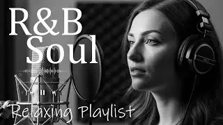 【R&B Soul】Relaxing R&B Soul Music &ndash; Smooth Vocals & Chill Grooves Study &bull; Focus &bull; Relax