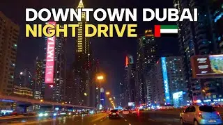 AWESOME DOWNTOWN DUBAI NIGHT DRIVING TOUR | DUBAI SKYSCRAPERS ALONG SHEIKH ZAYED ROAD