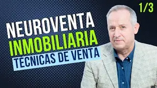 C&oacute;mo Aplicar la Neuroventa Inmobiliaria. Los 7 Trucos que Todo Agente Inmobiliario debe conocer 1/3
