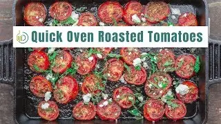 Quick and Easy Oven Roasted Tomatoes from The Mediterranean Dish!