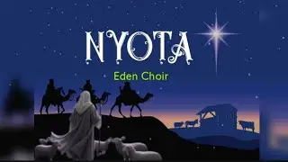 Eden Choir - NYOTA (Wimbo Wa Krismas)