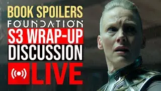 Foundation Season 3 BOOK SPOILERS Wrap-up Discussion w/Bald Move