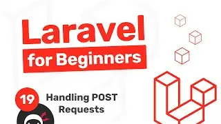 Laravel Tutorial for Beginners #19 - Handling Post Requests