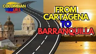 From CARTAGENA to Barranquilla. Is it FAR away? | ColombianTours