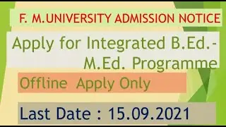 INTEGRATED B.Ed-M.Ed admission 2021-22 | F.M. UNIVERSITY ADMISSION NOTICE 2021-22 | OFFLINE APPLY