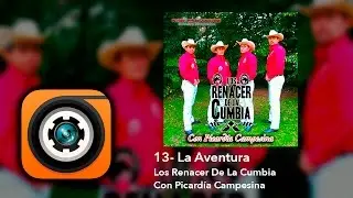 13- La Aventura - Los Renacer De La Cumbia (Audio Oficial)
