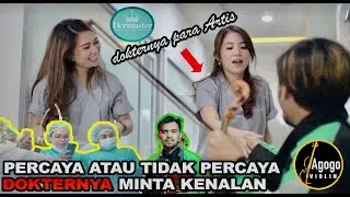 Ojol nge prank dokternya DERMASTER (dokternya para artis). siapa sangka dokternya minta kenalan.