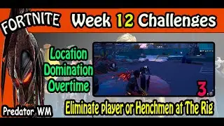 Eliminate players or Henchmen at The Rig / Location Domination Overtime Challenges
