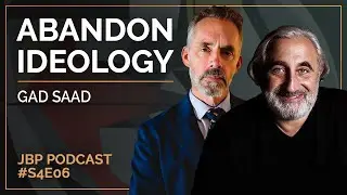 Abandon Ideology | Dr. Gad Saad | EP 154