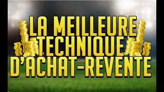 FUT 18 ACHAT REVENTE TECH FUT MILLIONAIRE PETIT BUDGET !