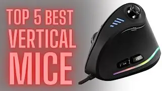 Best Vertical Mice | Top 5 Best Vertical Mice for Gaming | Best Vertical Mouse On Amazon