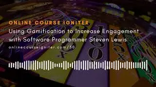 Using Gamification to Increase Engagement with Software Programmer Steven Lewis