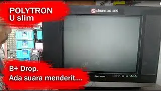 Polytron u Slim B+ drop, ada suara menderit.