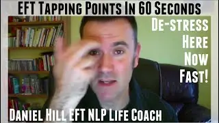 EFT Tapping Points In 60 Seconds &middot; Daniel Hill EFT NLP Life Coach & Enneagram Mentor