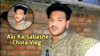Chhota Vlog, Full Fun | Aaj Ka Din Mere Saath