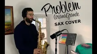 PROBLEM - ARIANA GRANDE - SAX COVER