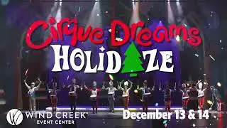 Cirque Dreams Holidaze | Wind Creek Event Center | December 13 & 14
